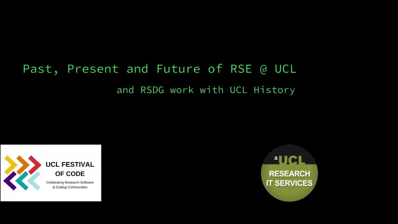 Past, Present and Future of RSE @ UCL - UCL History & RSDG - Eleanor Robson