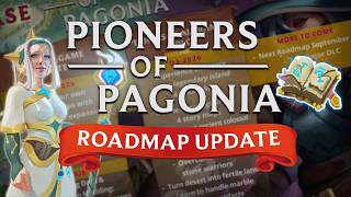 Pioneers of Pagonia Roadmap Update - May 2026