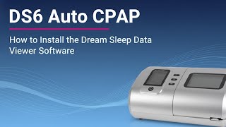 #1  DS6 Auto CPAP How to Install the Data Viewer Dream Sleep Software