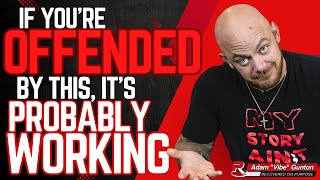 If This Offended You It's Probably Working | Recovered On Purpose