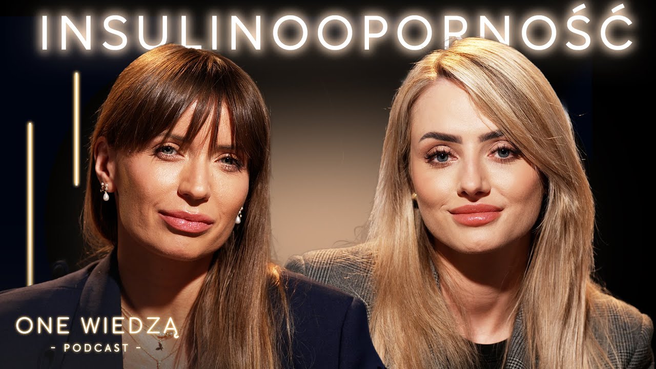 INSULINOOPORNOŚĆ - jak rozpoznać i wyleczyć? | ONE WIEDZĄ podcast