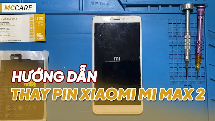 Đánh giá pin xiaomi mi max 2 năm 2024