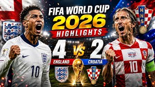 England vs Croatia 4 - 2 highlights and goals | FIFA World Cup 2026™  | England power once again