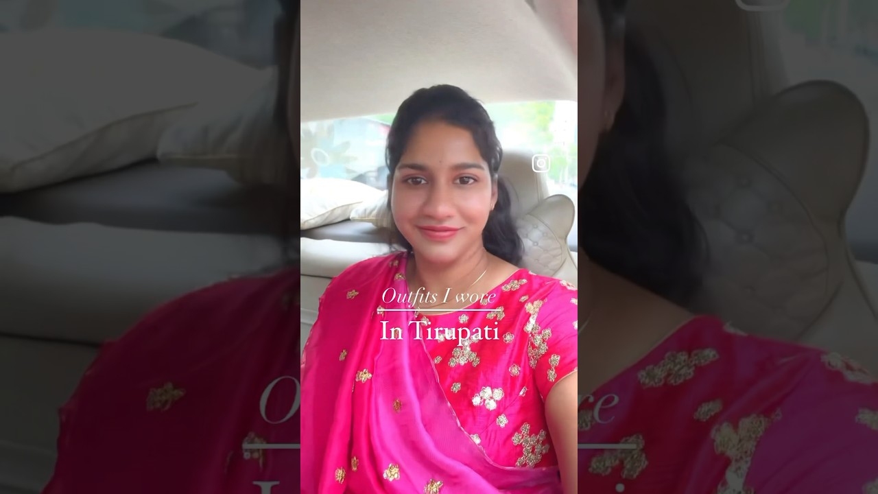 Outfits I wore in Tirupati ✨🪞