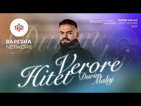 DURIM MALAJ - HITET VERORE 2026
