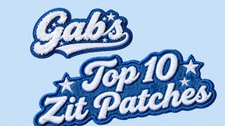 My Top 10 Zit Patches For 2026 | Gabrielle Regina 