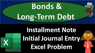 Installment Note Initial Journal Entry Excel Practice Problem 120
