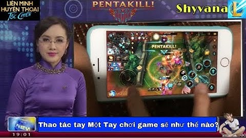Tốc Chiến | Show Thao Tác Tay PENTAKILL Của Một Tay | Shyvana LOL Mobile