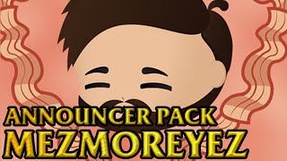 Mezmoreyez Announcer Pack