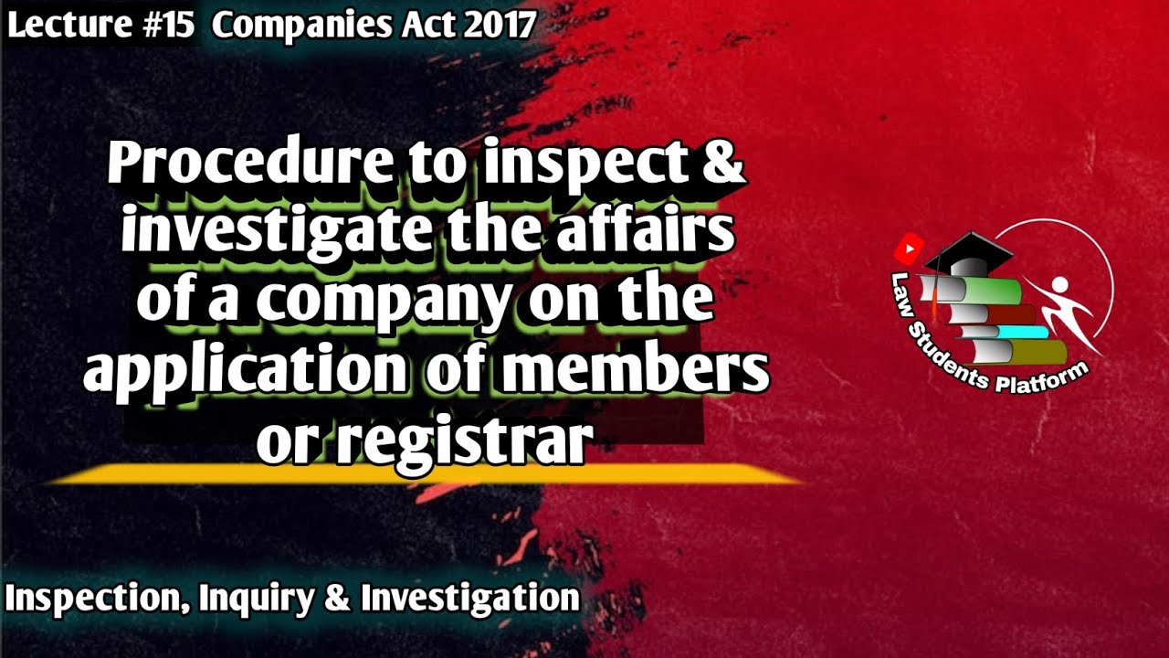 Inspect, inquire & investigate the affairs of company | Companies Act ...