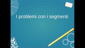 Problemi con i segmenti - 1. tipologia somma/differenza