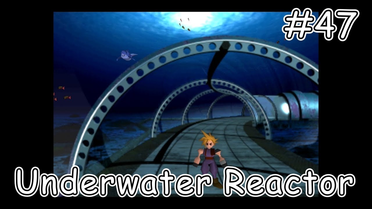 【ファイナルファンタジーVII】#47 Underwater Reactor【FINAL FANTASY VII】