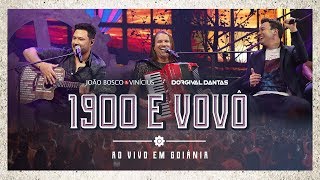 João Bosco & Vinicius E Dorgival Dantas - 1900 E Vovô Ao Vivo Em Goiânia