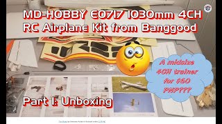 MD-HOBBY E0717 1030mm 4CH RC Airplane PNP for $60 from Banggood - Part 1: Unboxing