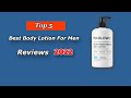 The Best Body Lotion For Men 2022 | Uncover View