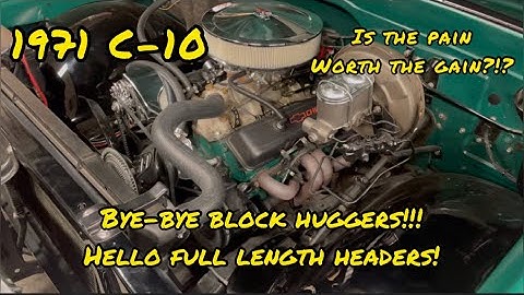 1971 C-10: Full length headers… are they really worth the hassle?!?
