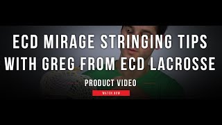 Ecd Mirage Stringing Tips Feat. Greg From Ecd Lacrosse Lax Product Videos