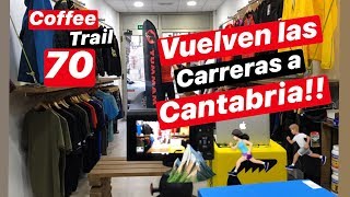 Coffee Trail #70 Vuelven las carreras a cantabria!!