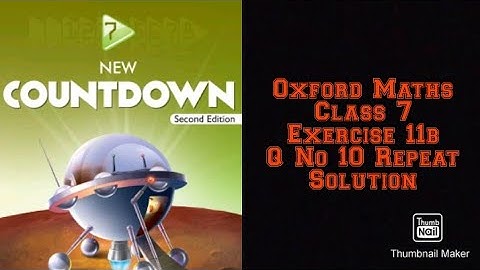 Oxford Maths Countdown || Class 7 || lecture 93 || Exercise 11b Question Number 10 Repeat Solution