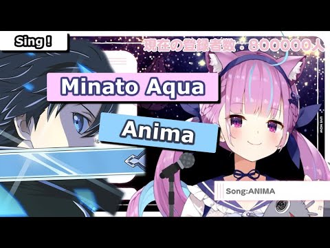 Minato Aqua Sing ! Anima 【Hololive】