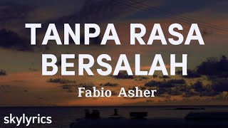 Video thumbnail of "Fabio Asher - Tanpa Rasa Bersalah (Lirik)"