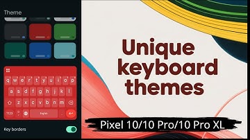 How to Change Keyboard Theme (Gboard) in Google Pixel 10, 10 Pro, 10 Pro XL 