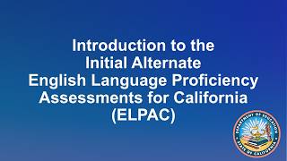Introduction to the Initial Alternate ELPAC