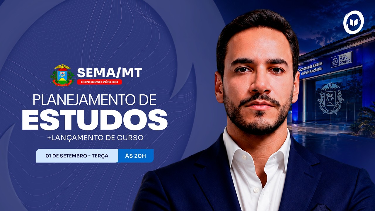 CONCURSO SEMA/MT: PLANEJAMENTO DE ESTUDOS + LANÇAMENTO DO CURSO