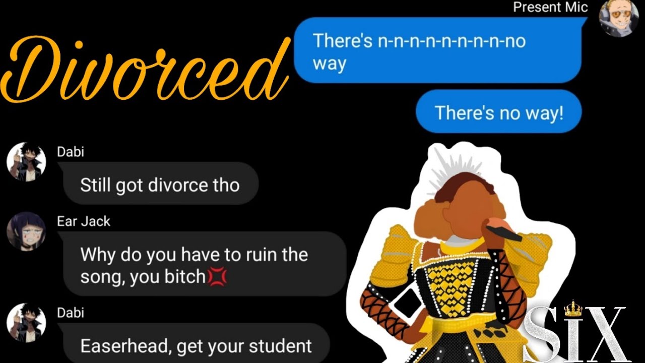 Six the Musical: No Way ||MHA X y/n|| 《2/10》