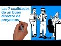 Las 7 cualidades de un buen director de proyectos