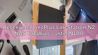 Reseña del LincPlus LincStation N2 NAS 6 Bahías - Intel N100 4 Núcleos | 10 GbE | 16GB LPDDR5 | 128G