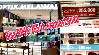 Wisata Belanja Kacamata Optik Melawai Salemba Jakarta Indonesia ||bisa BPJS 255 rb frame+lensa