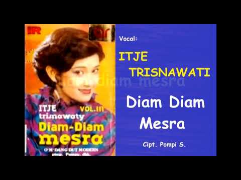 DIAM DIAM MESRA (lirik) Itje Trisnawati  Cipt. Pompi S.