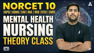 NORCET 10, SGPGI, KGMU, CHO, RML, RRB, BTSC &amp; EMRS | Mental Health Nursing Complete Theory Class