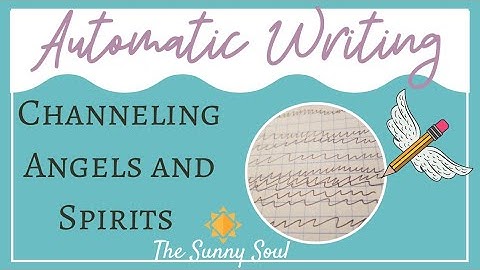 Automatic Writing- Channeling 4 Spirits