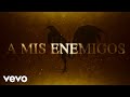 Valentn elizalde  a mis enemigos lyric