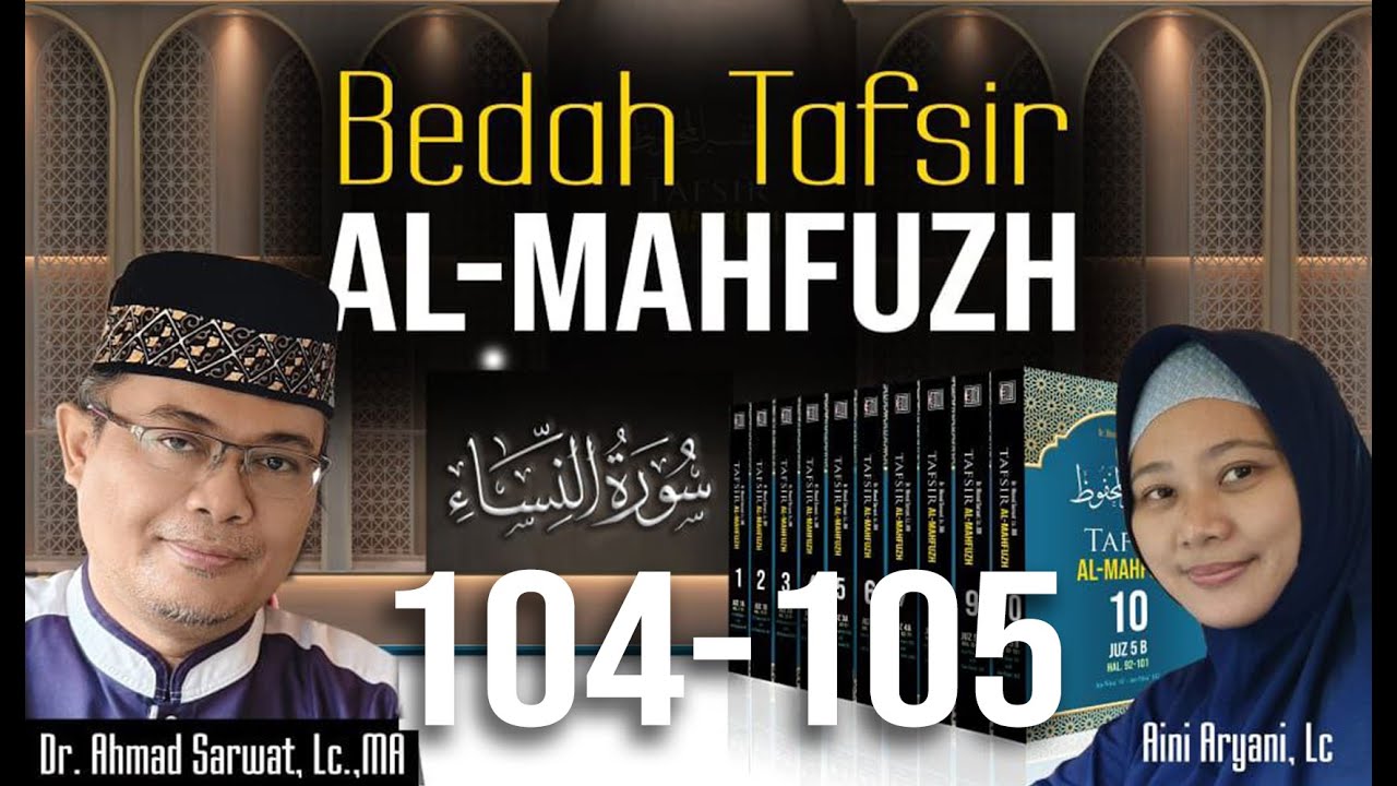 Tafsir Al-Mahfudz Surat An-Nisa ayat 104-105  | Ust. Dr. Ahmad Sarwat, Lc. MA