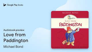 Love from Paddington by Michael Bond · Audiobook preview