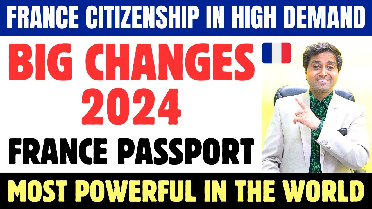 France Citizenship in High Demand | Big Changes 2024 | France Passport Most Powerful in the World fr
