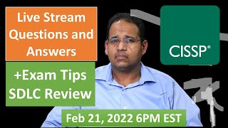 CISSP Live Questions and Answer Session and SDLC  February 21, 2022 6PM EST