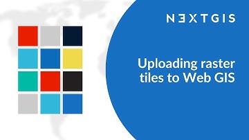 NextGIS Web – Uploading raster tiles to Web GIS