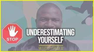 STOP UNDERESTIMATING YOURSELF | MOTIVATIONAL VIDEO