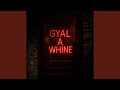 Gyal A Whine mp3