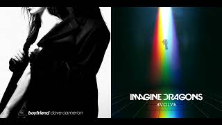 Boyfriend & Believer - Dove Cameron & Imagine Dragons - Mashup