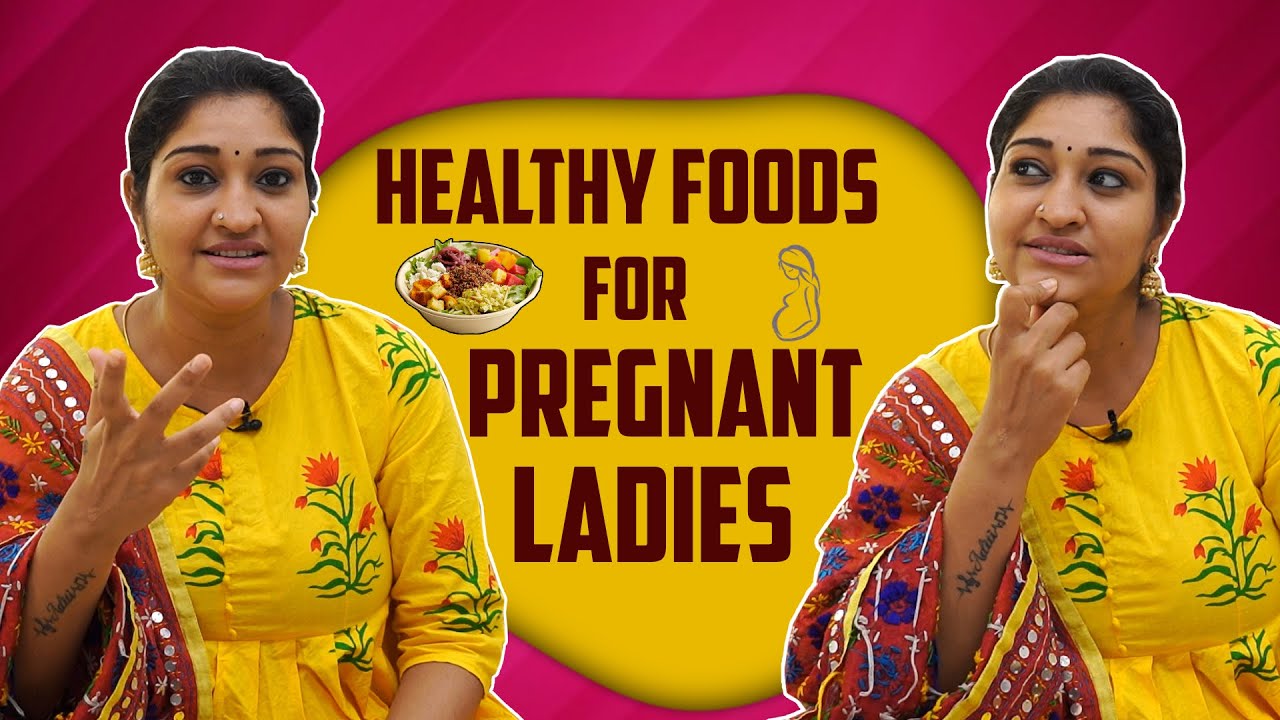 Healthy Foods For Pregnant Ladies 🥗🍊🥑🤰ft. Neelima Esai Neels YouTube