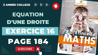 Étincelle Maths : Exercice 16 Page 184 Equation D'une Droite (3 Année Collège APIC) Mathématiques.