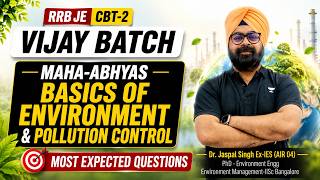 MAHA-ABHYAS Basics of Environment & Pollution Control | RRB JE CBT-2 Vijay Batch | Dr. Jaspal Singh