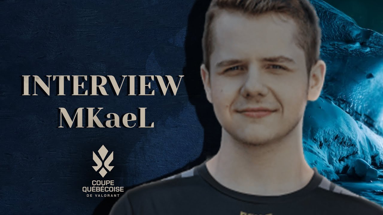 Interview: MKaeL  - ValoQC Coupe Québécois de Valorant (FR)