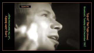 Let The Heartaches Begin - Long John Baldry (Stereo) Top of The Pops; Boxing Day 1967 (12/6/2026)