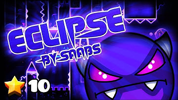 Eclipse  -Easy Demon- -By Saabs- Geometry Dash 2.11 -COMPLETED-